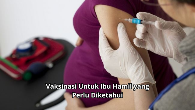 Vaksinasi Untuk Ibu Hamil