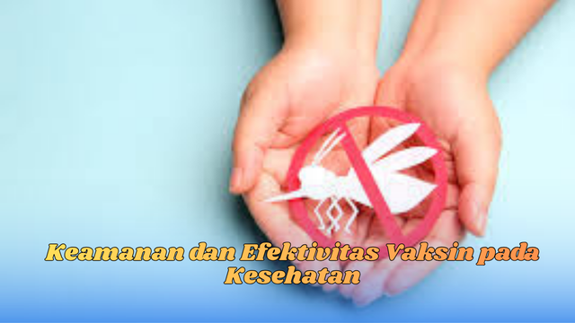 keamanan dan efektivitas vaksin